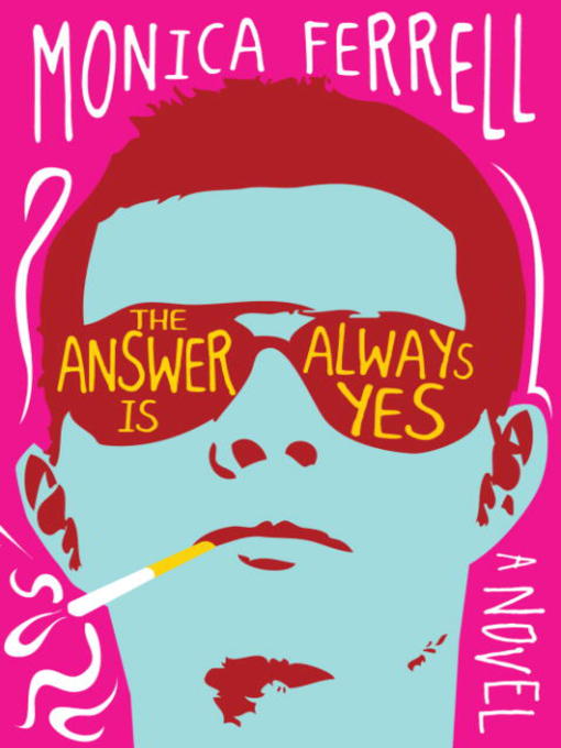 Title details for The Answer Is Always Yes by Monica Ferrell - Available